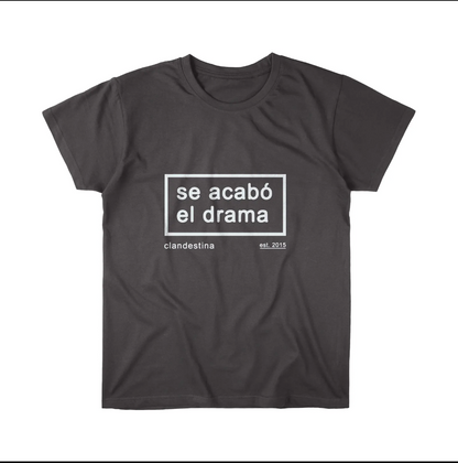 Se Acabo el Drama - Tshirt - Unisex