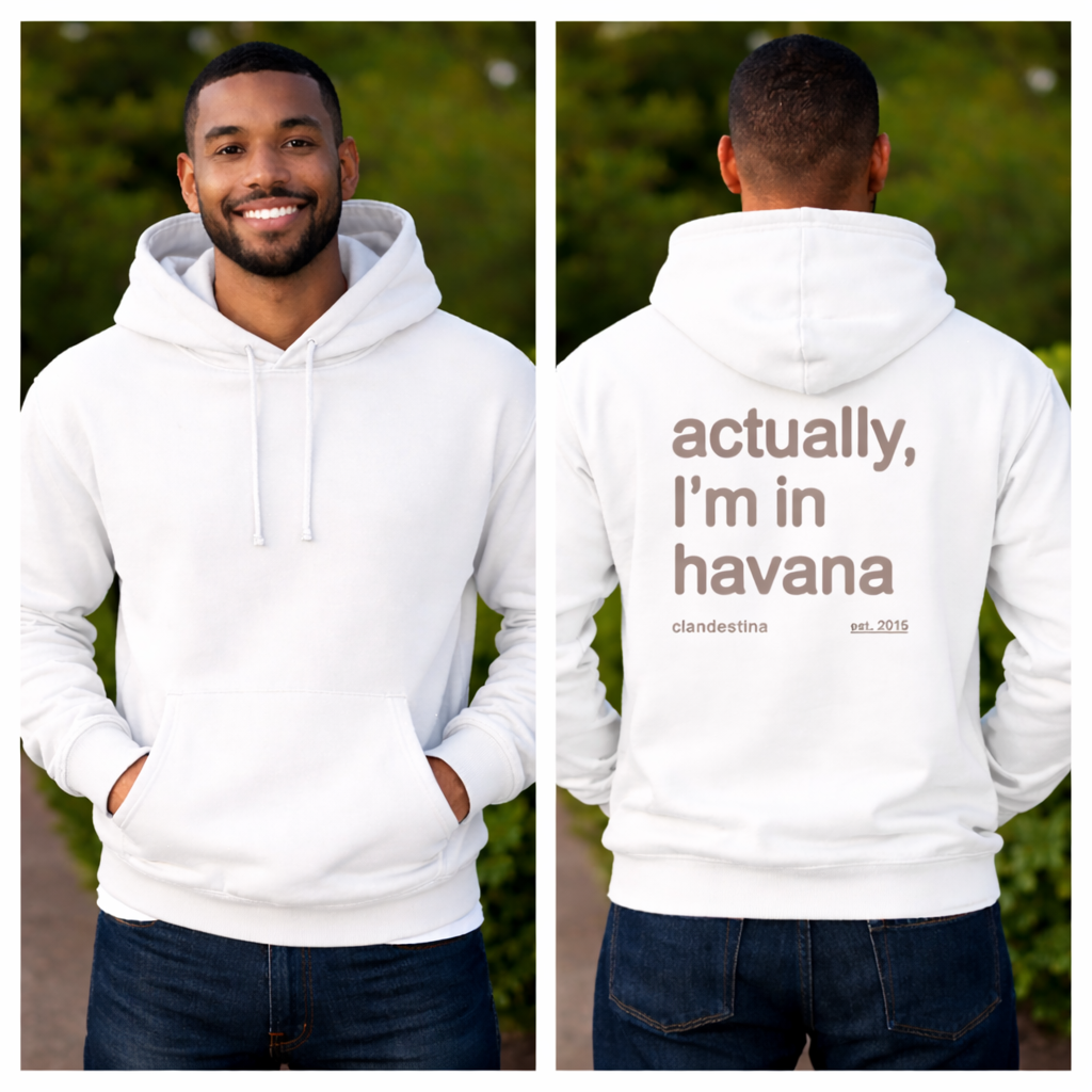 Actually,  I'm in Havana - Hoodie