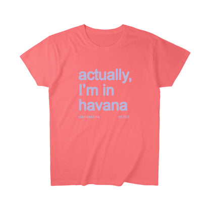 Actually, I´m in Havana - T-shirt