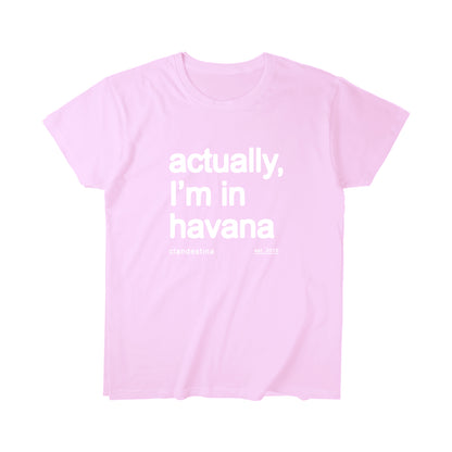 Actually, I´m in Havana - T-shirt