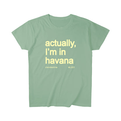 Actually, I´m in Havana - T-shirt