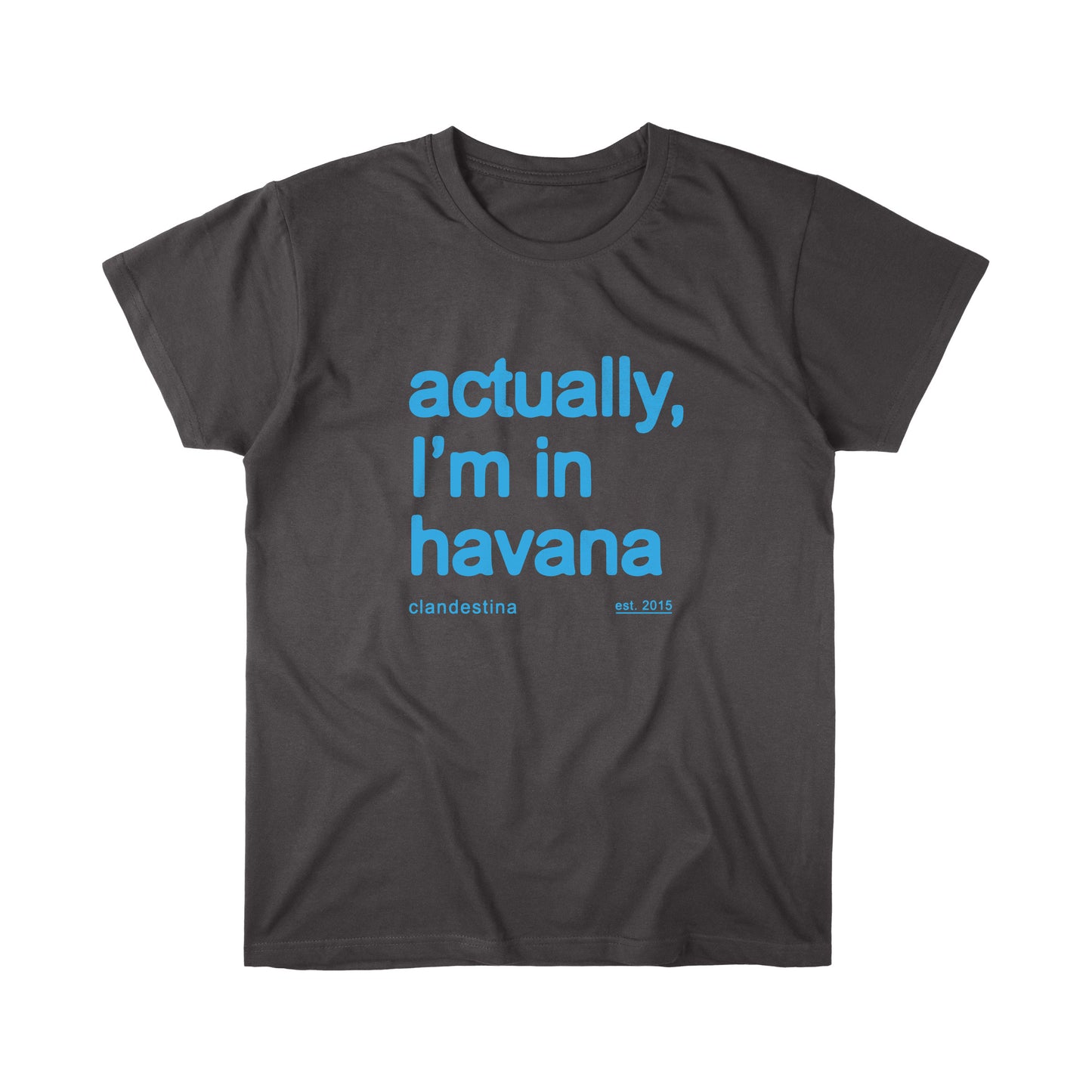Actually, I´m in Havana - T-shirt