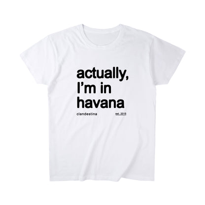 Actually, I´m in Havana - T-shirt