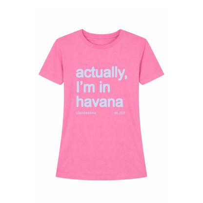 Actually, I´m in Havana - T-shirt