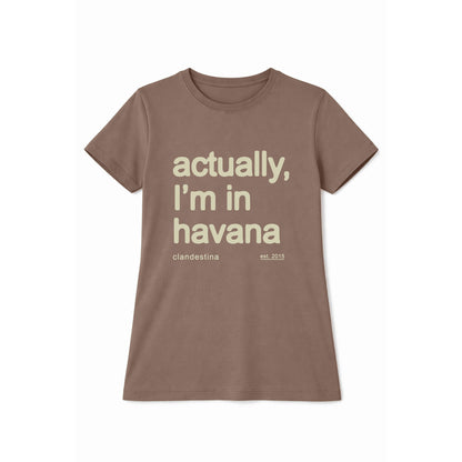 Actually, I´m in Havana - T-shirt