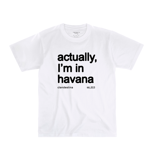 actually, I'm in havana