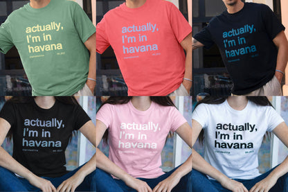 Actually, I´m in Havana - T-shirt