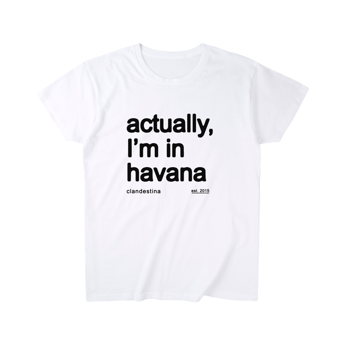 Actually, I´m in Havana - Tshirt - Unisex