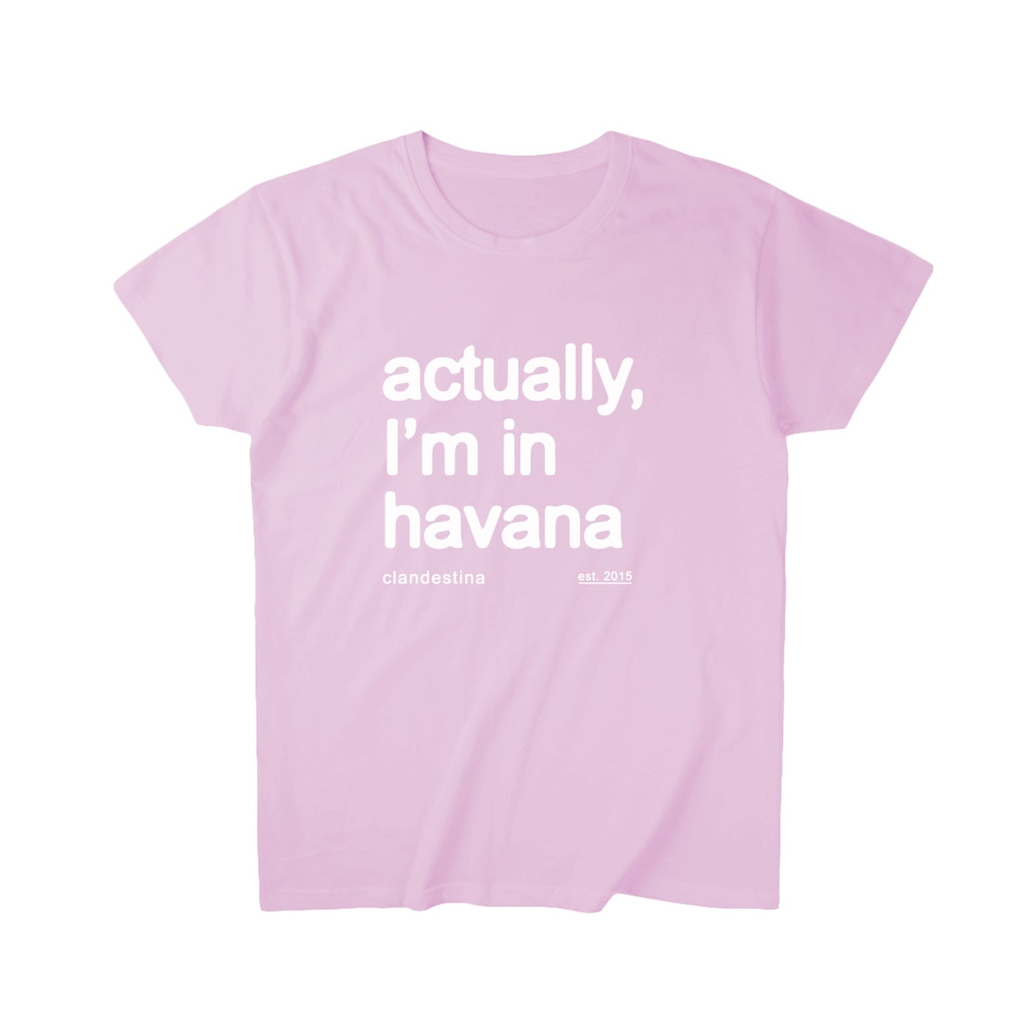 Actually Im in Havana - Tshirt - Unisex