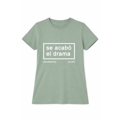 Se Acabó el Drama - Tshirt - Female