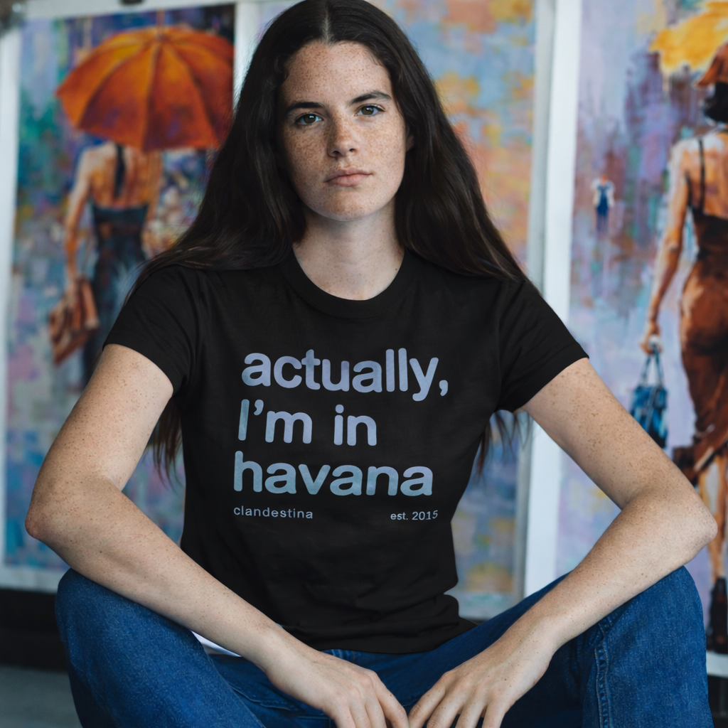 Actually, I´m in Havana - T-shirt