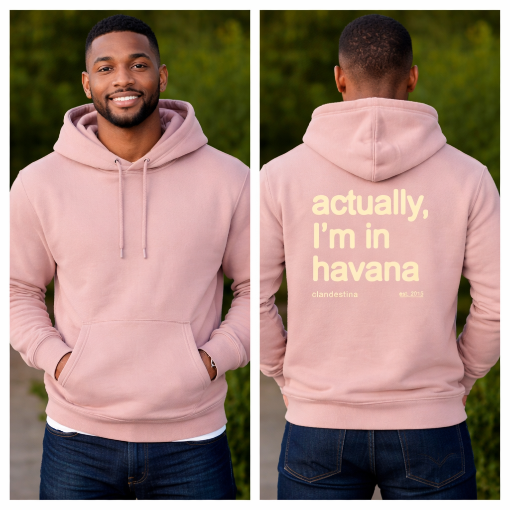 Actually,  I'm in Havana - Hoodie