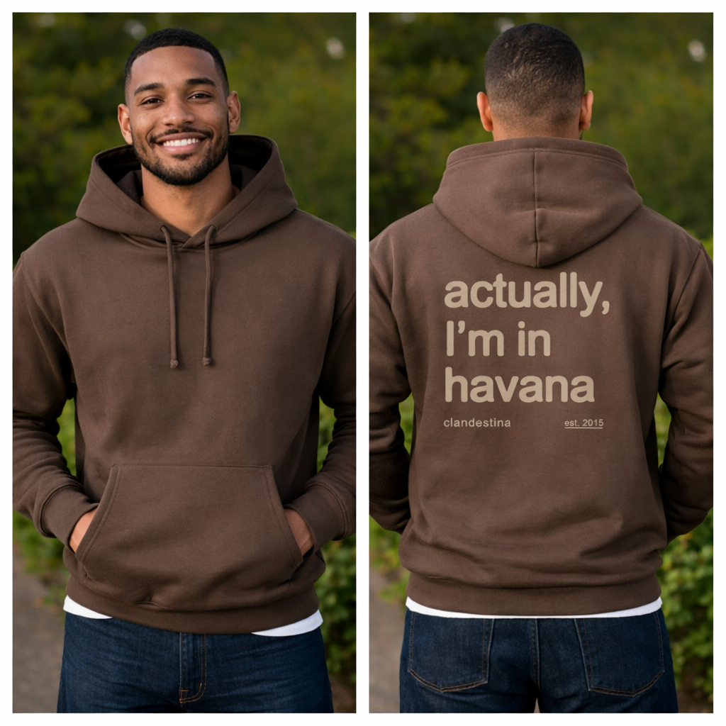 Actually,  I'm in Havana - Hoodie