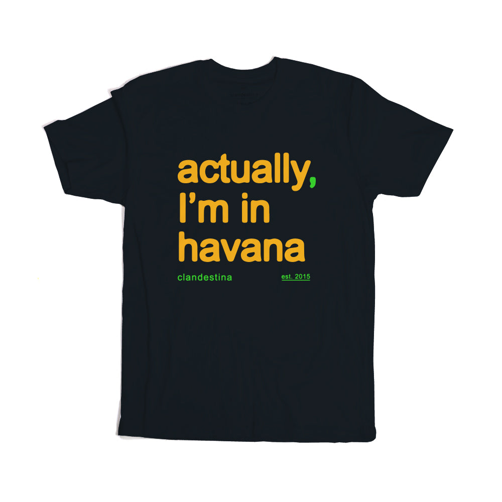 actually, I'm in havana